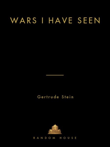 Wars I Have Seen by Gertrude Stein