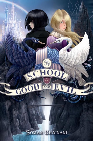 The School for Good and Evil by Soman Chainani