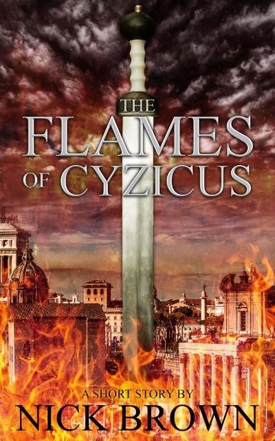 The Flames of Cyzicus: A Cassius Corbulo short story by Nick Brown