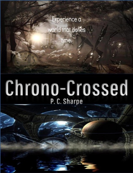 Chrono-Crossed by P. C. Sharpe