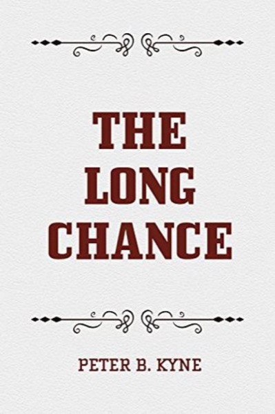 The Long Chance by Peter B. Kyne