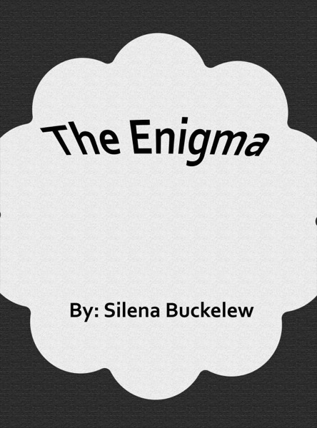 The Enigma by Silena Buckelew