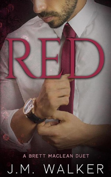 Red (A Brett MacLean Duet) by J. M. Walker