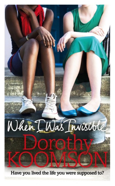 When I Was Invisible by Dorothy Koomson