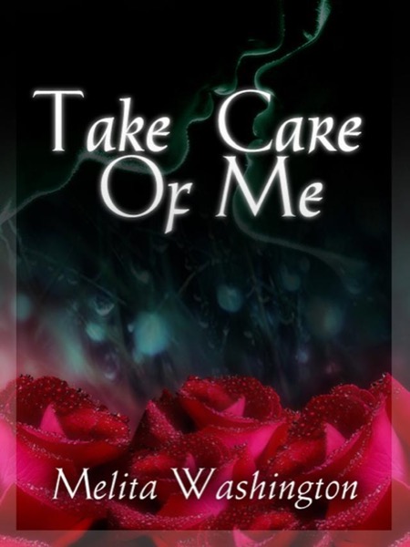 Take Care of Me by Melita Washington