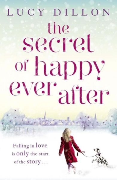 The Secret of Happy Ever After by Lucy Dillon