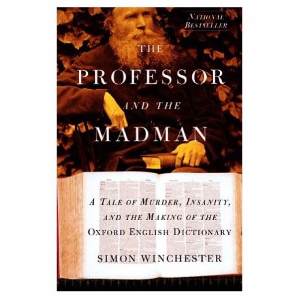 The Professor and the Madman: A Tale of Murder, Insanity by Simon Winchester