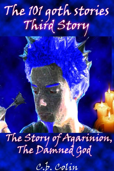 The Story of Agarinion, the Damned God by CB Colin