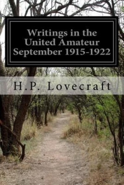 Writings in the United Amateur, 1915-1922 by H. P. Lovecraft