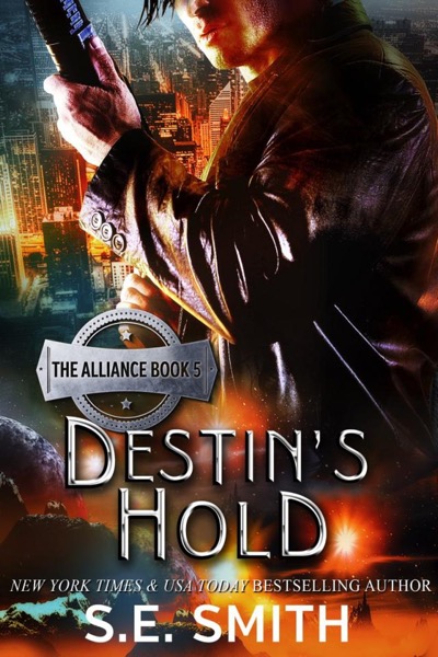 Destin's Hold by S. E. Smith