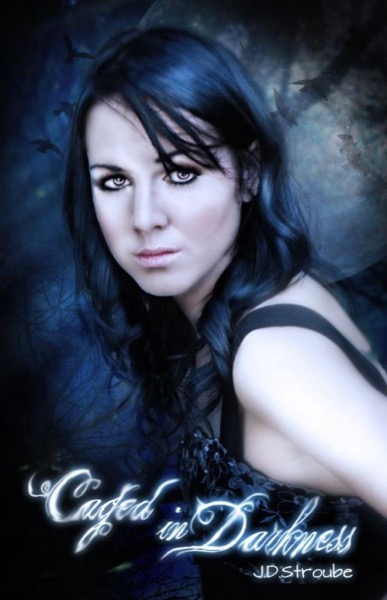 Caged in Darkness by J. D. Stroube
