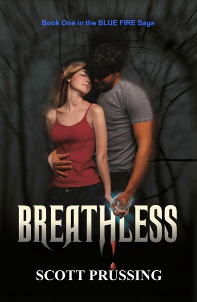 Breathless (Blue Fire Saga #1) by Scott Prussing