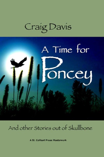 A Time for Poncey — And other Stories out of Skullbone by Craig Davis