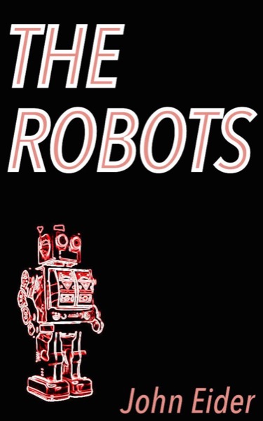 The Robots by John Eider