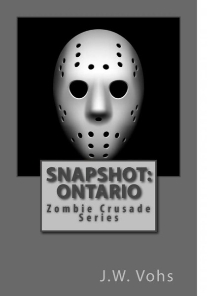 Zombie Crusade Snapshot: Ontario by J.W. Vohs