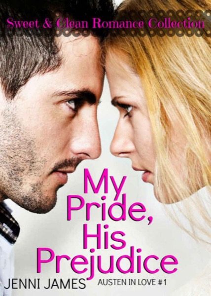 My Pride, His Prejudice (Austen in Love Book 1) by Jenni James