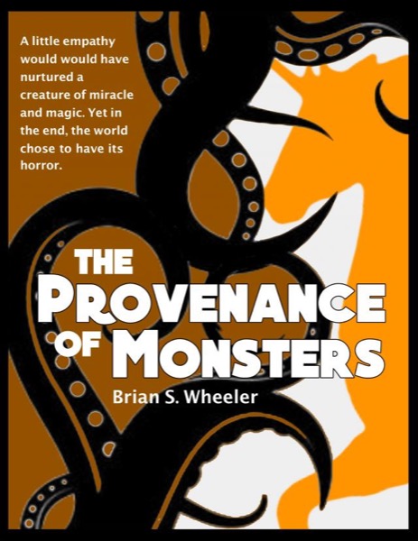 The Provenance of Monsters by Brian S. Wheeler