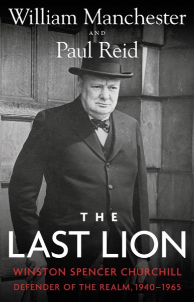 The Last Lion by William Manchester