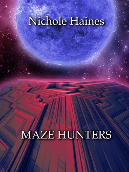 Maze Hunters by Nichole Haines