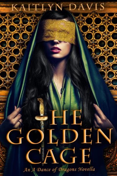 The Golden Cage (A Dance of Dragons #0.5) by Kaitlyn Davis