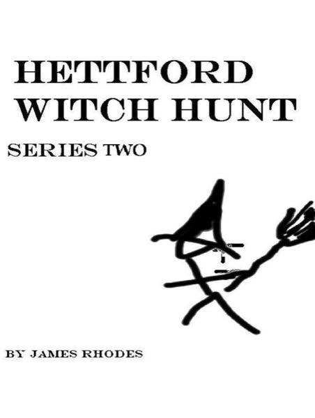 Hettford Witch Hunt: Series Two by James Rhodes