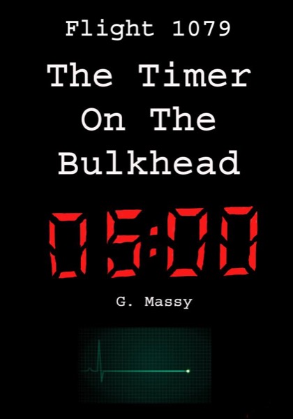 Flight 1079: The Timer On The Bulkhead by G. Massy