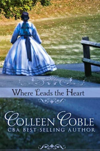 Where Leads the Heart by Colleen Coble