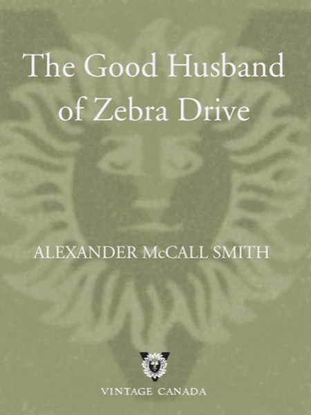 The Good Husband of Zebra Drive by Alexander McCall Smith