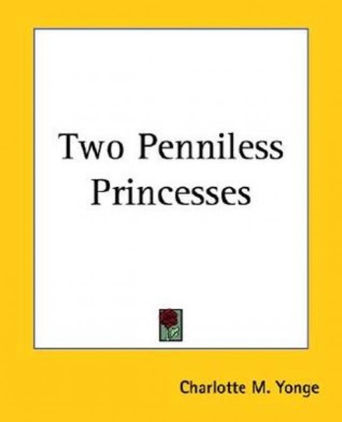 Two Penniless Princesses by Charlotte M. Yonge