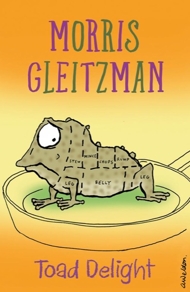 Toad Delight by Morris Gleitzman