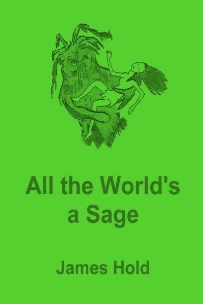 All the World's a Sage by James Hold