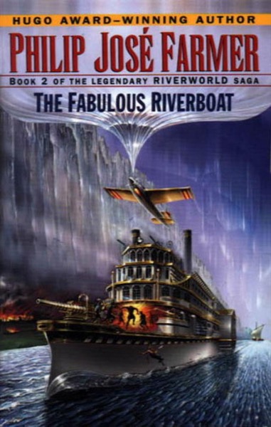 R.W. II - The Fabulous Riverboat by Philip José Farmer