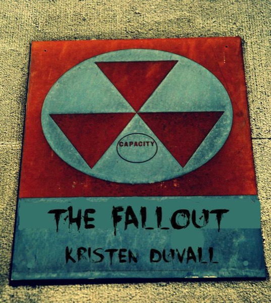 The Fallout by Kristen Duvall