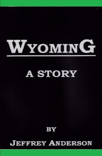 Wyoming by Jeffrey Anderson