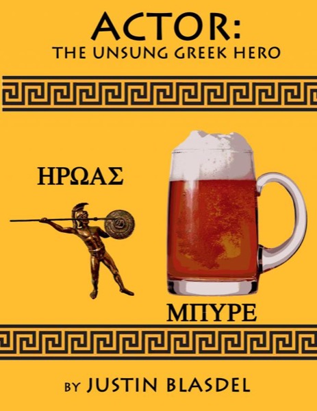 Actor: the Unsung Greek Hero by Justin Blasdel