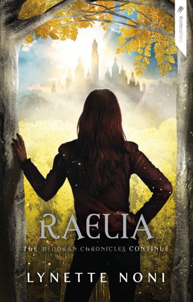 Raelia (The Medoran Chronicles Book 2) by Lynette Noni