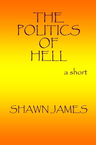 The Politics of Hell by Shawn James