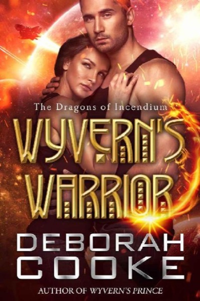 Wyvern's Warrior (The Dragons of Incendium Book 3) by Deborah Cooke