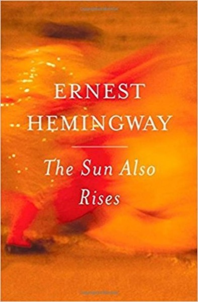 The Sun Also Rises by Ernest Hemingway