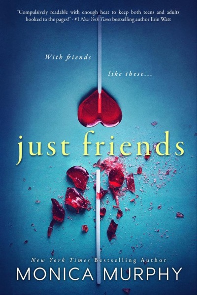 Just Friends by Monica Murphy