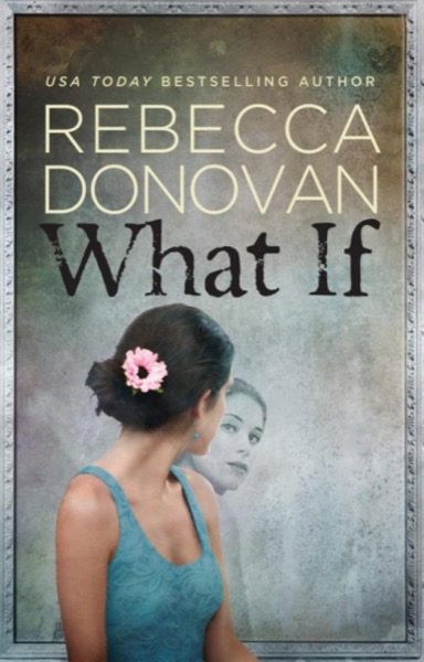 What If by Rebecca Donovan