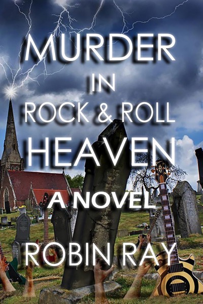 Murder in Rock & Roll Heaven by Robin Ray