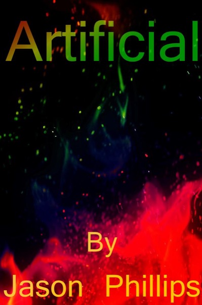 Artificial by Jason Phillips