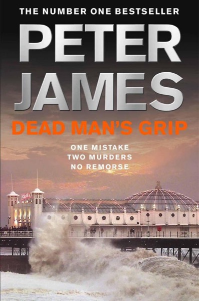 Dead Man's Grip by Peter James