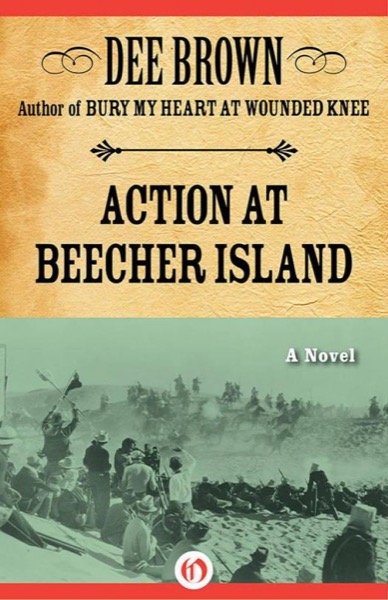 Action at Beecher Island: A Novel by Dee Brown