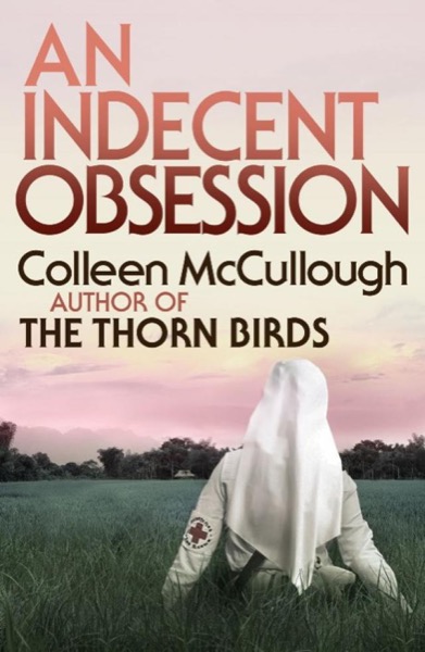 An Indecent Obsession by Colleen McCullough