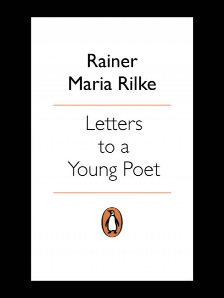 Letters to a Young Poet by Rainer Maria Rilke