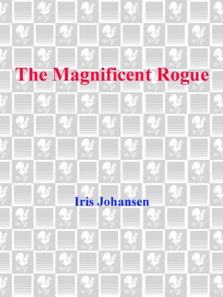 The Magnificent Rogue by Iris Johansen