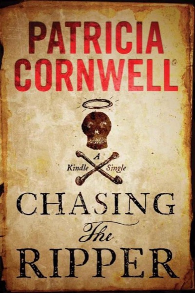 Chasing the Ripper by Patricia Cornwell