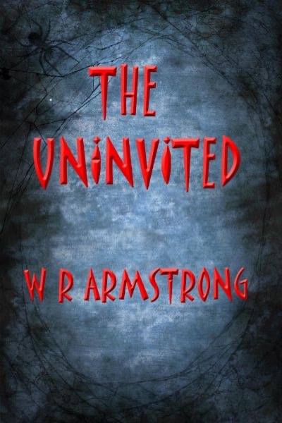 The Uninvited by WR Armstrong